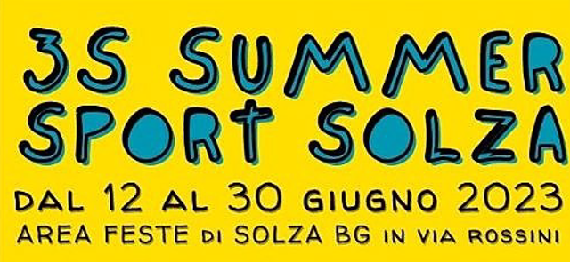 3S SUMMER SPORT SOLZA - dal 12 al 30 giugno 2023