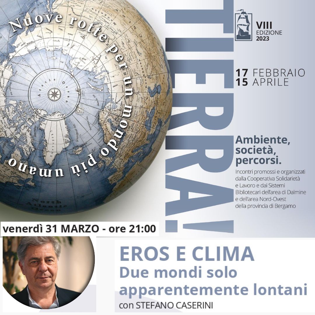 Tierra! EROS E CLIMA con STEFANO CASERINI - Venerdì 31 MARZO ore 21:00 - Castello Colleoni 