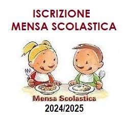  ISCRIZIONI ALLA MENSA SCOLASTICA A.S.2024/2025