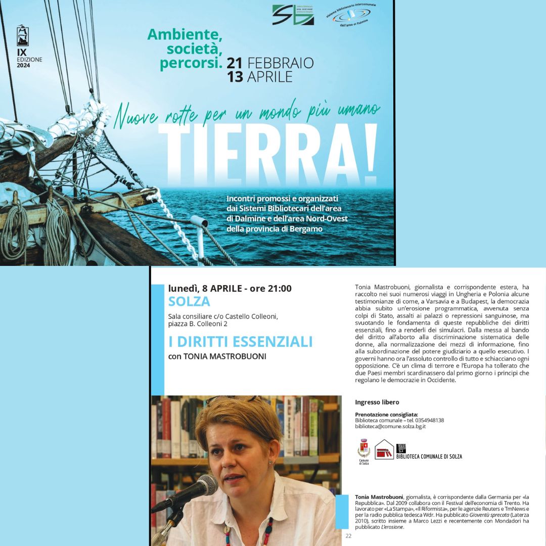 TIERRA! Nuove rotte per un mondo più umano SOLZA – Sala Consiliare c/o Castello Colleoni, piazza B. Colleoni, 2 Lunedì, 8 APRILE -ore 21:00 “I DIRITTI ESSENZIALI” con Tonia Mastrobuoni