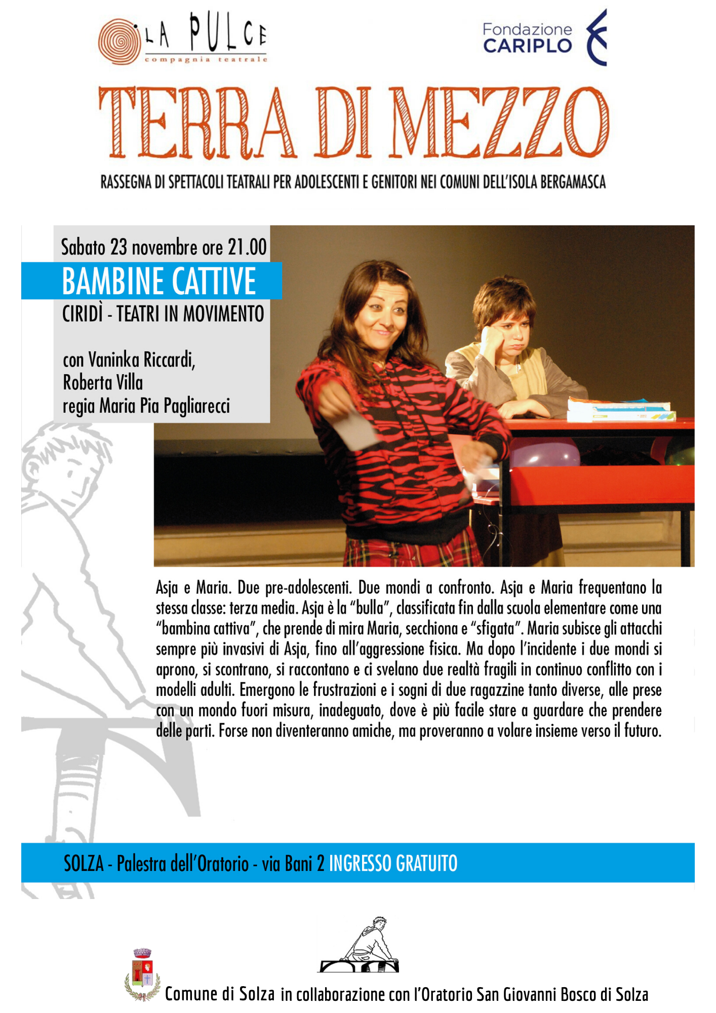 Bambine Cattive - Ciridì - Teatri in movimento - Sabato 23 novembre ore 21.00 - Solza Palestra dell'Oratorio in via Bani, 2 - Ingresso gratuite