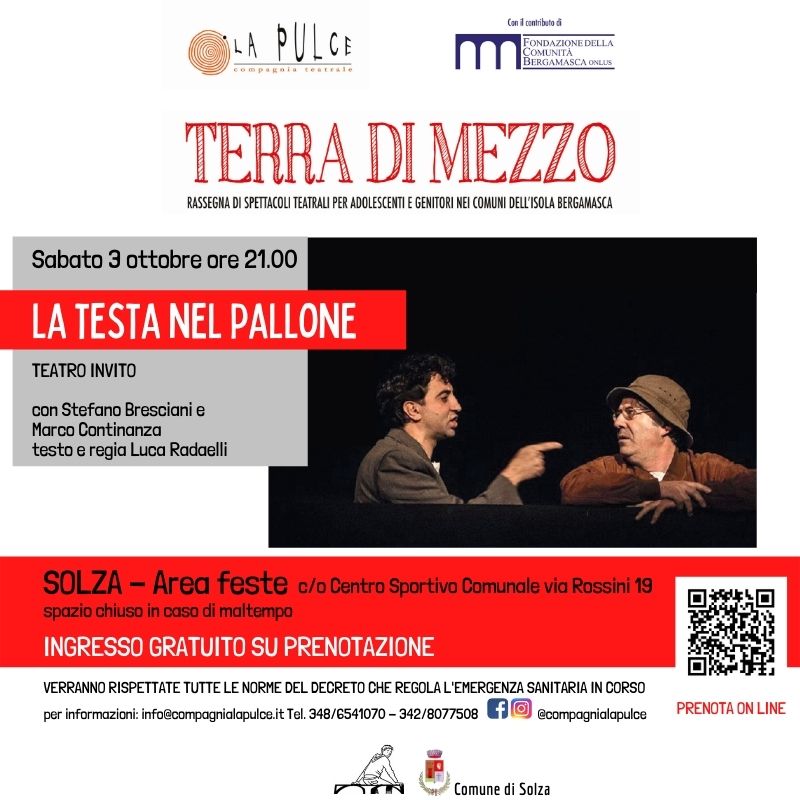 TERRA DI MEZZO: La testa nel pallone - Spettacolo teatrale per adolescenti e genitori - Sabato 3 ottobre ore 21.00 Solza Area feste - Prenotazione obbligatoria
