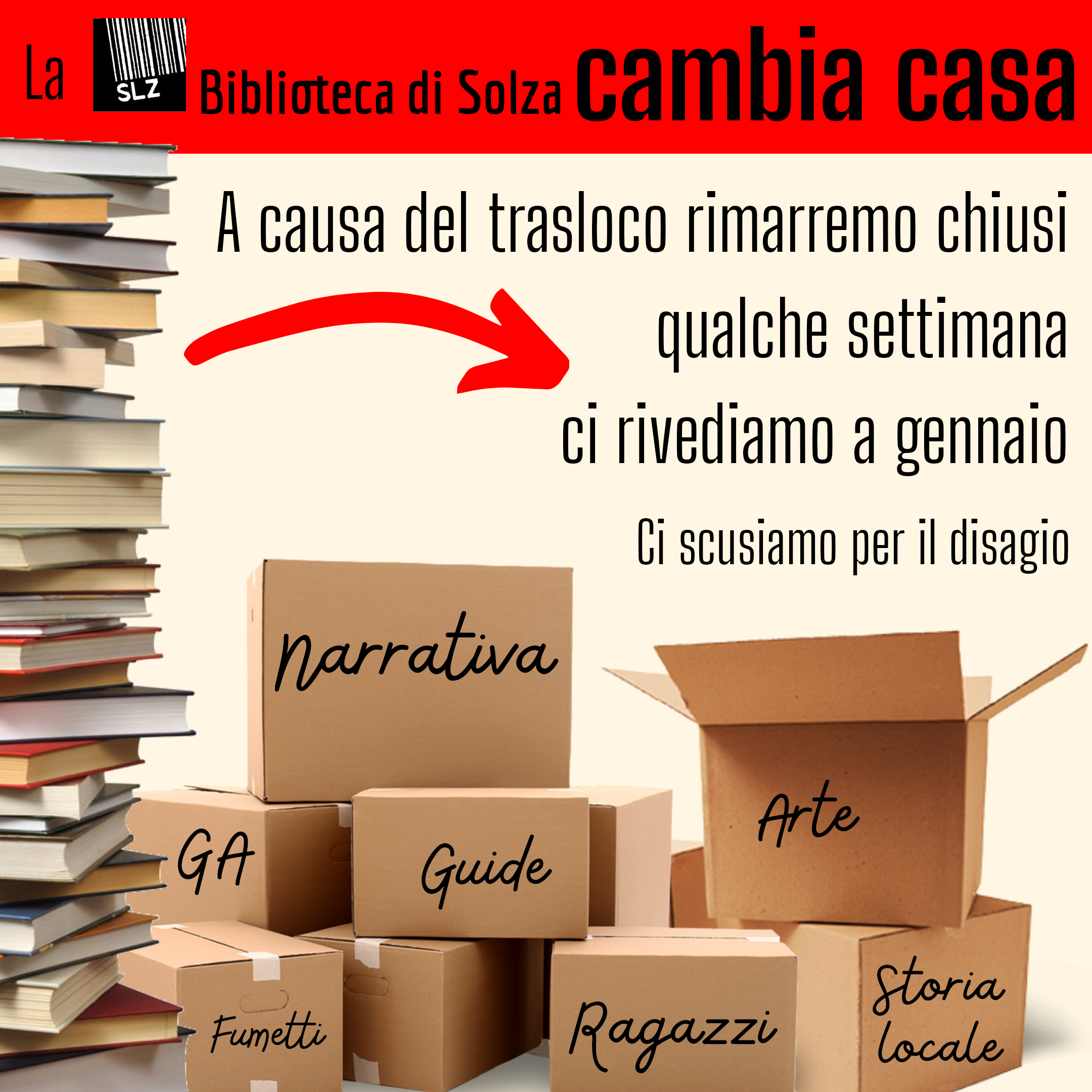 La biblioteca cambia casa. A causa del trasloco rimarremo chiusi qualche settimana. Ci rivediamo a gennaio.